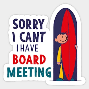 Sorry I Can't I Have Board Meeting Funny Sticker